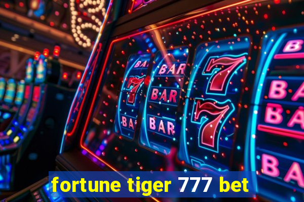 fortune tiger 777 bet